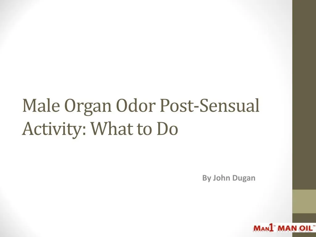 male organ odor post sensual activity what to do
