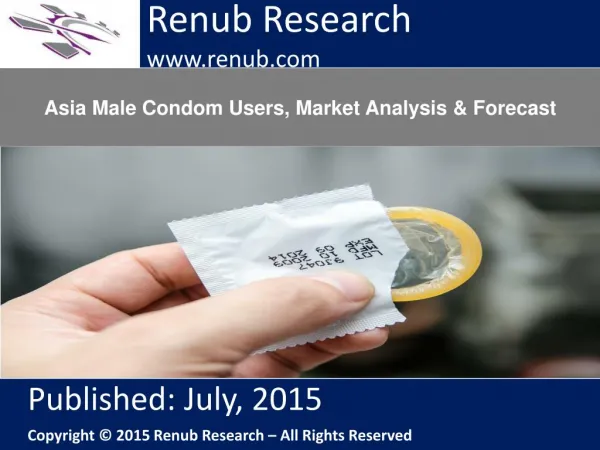 Asia Male Condom Users, Market Analysis & Forecast