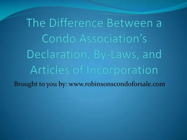 The Difference Between a Condo Association’s Declaration, By-Laws, and Articles of Incorporation