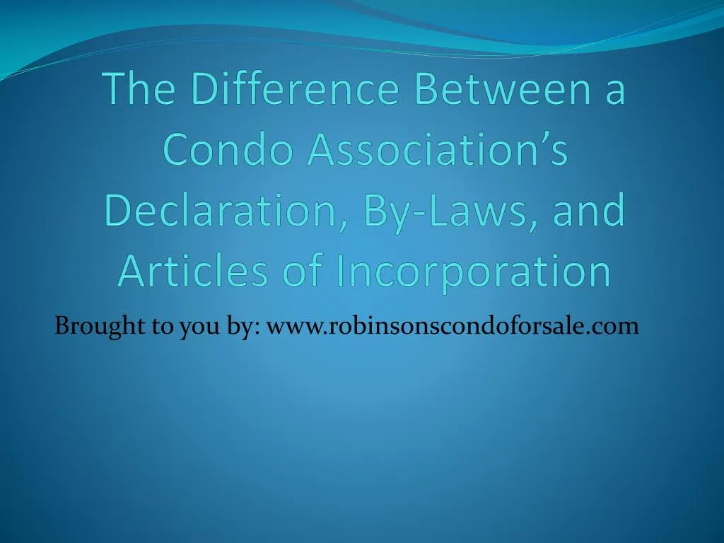the difference between a condo association s declaration by laws and articles of incorporation