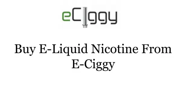 Buy E-Liquid Nicotine from E-Ciggy