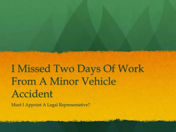 Do I need An Attorney For Missing Two Days Of Work After A Minor Car Accident