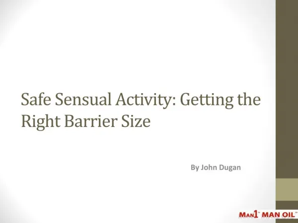 Safe Sensual Activity: Getting the Right Barrier Size