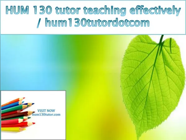HUM 130 tutor teaching effectively / hum130tutordotcom