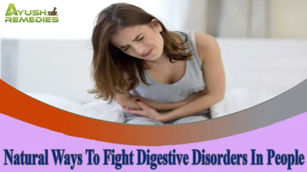 Natural Ways To Fight Digestive Disorders In People Safely
