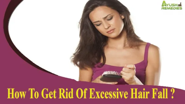 How To Get Rid Of Excessive Hair Fall And Promote Healthy Growth Of Tresses?