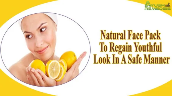 Natural Face Pack To Regain Youthful Look In A Safe Manner