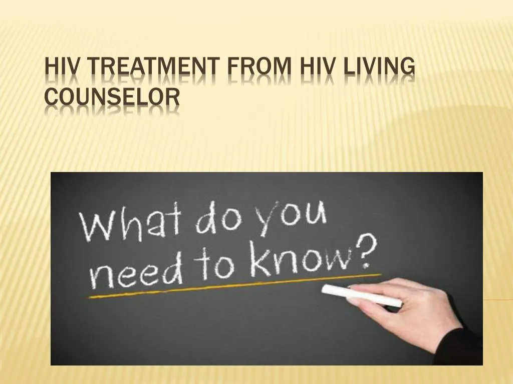 hiv treatment from hiv l iving counselor