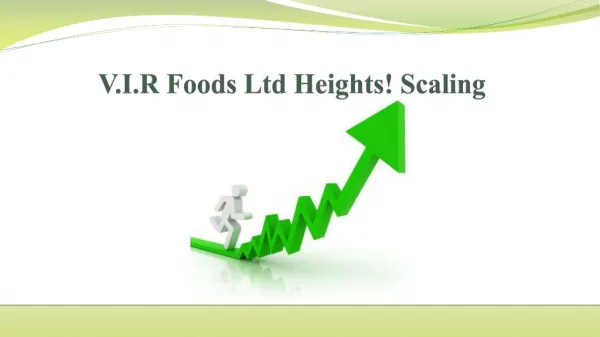 V.I.R Foods Ltd Heights Scaling