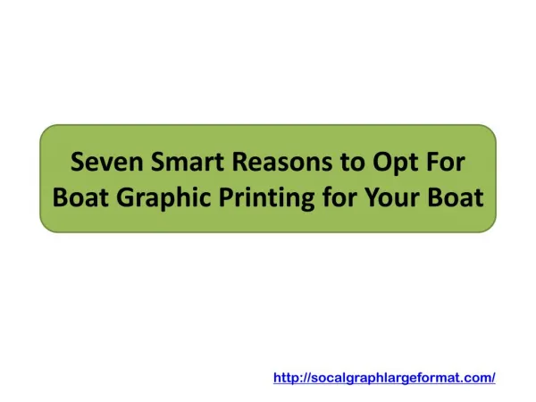 Seven Smart Reasons to Opt For Boat Graphic Printing for Your Boat