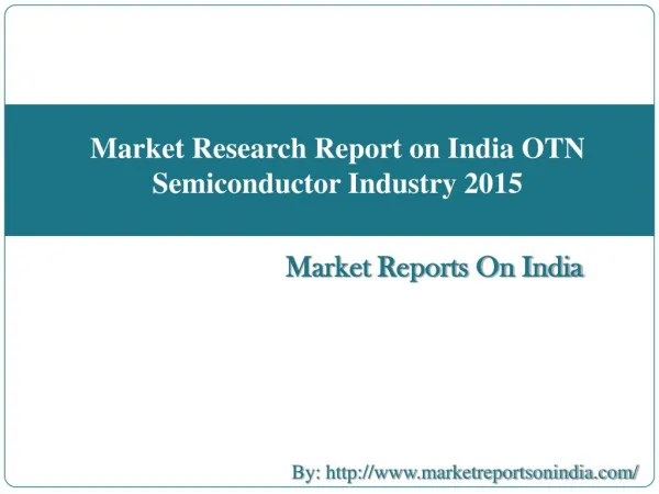 Market Research Report on India OTN Semiconductor Industry 2015