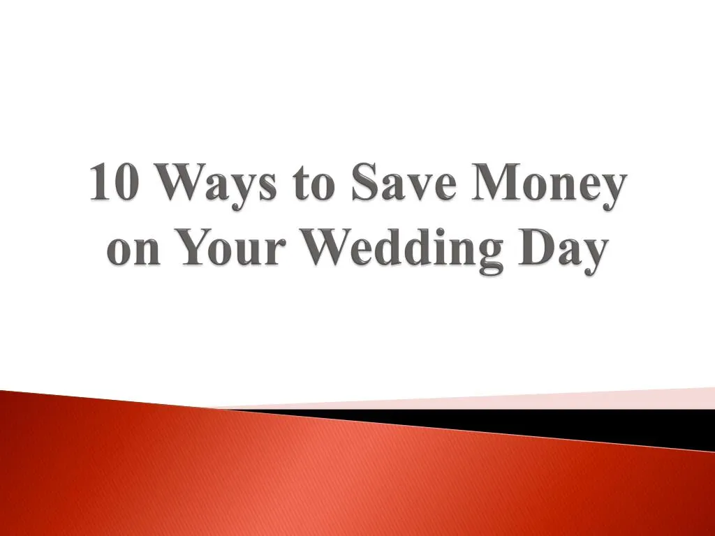 10 ways to save money on your wedding day