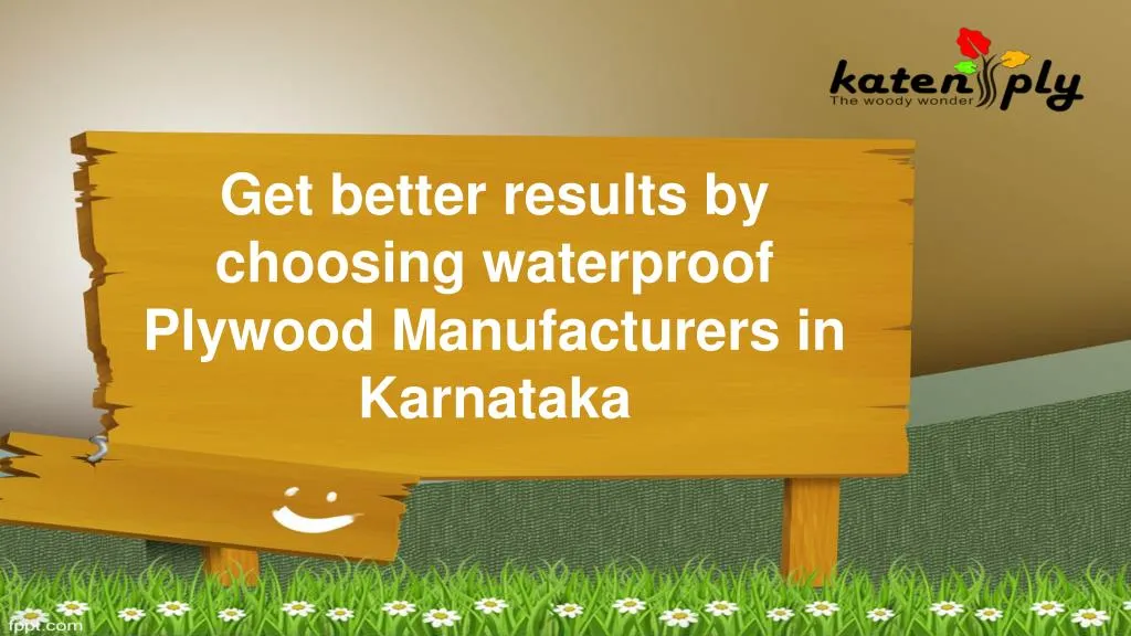 get better results by choosing waterproof plywood manufacturers in karnataka