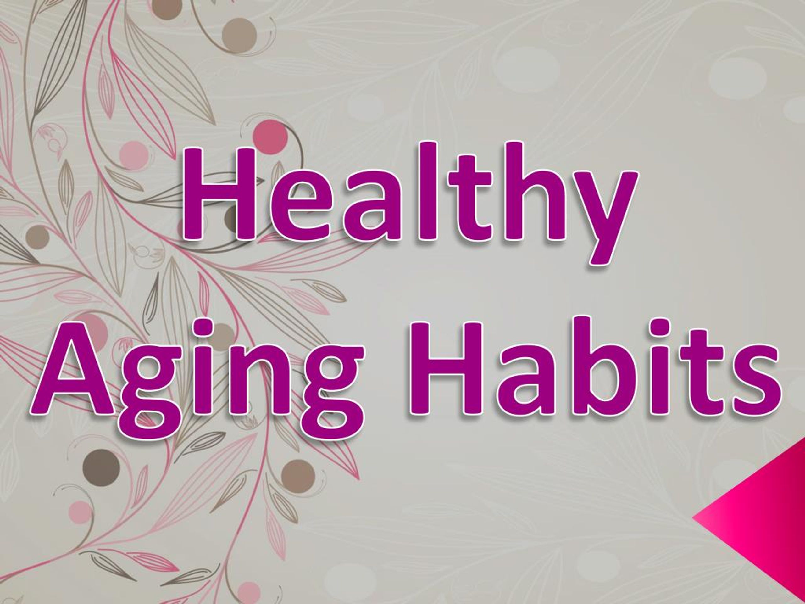 PPT - Healthy Aging Habits PowerPoint Presentation, free download - ID ...