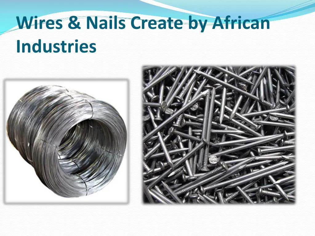 wires nails create by african industries