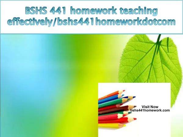 BSHS 441 homework teaching effectively/bshs441homeworkdotcom