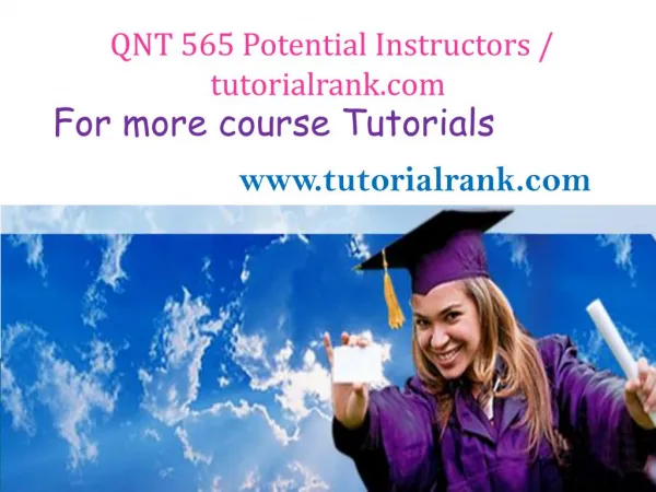 QNT 565 Potential Instructors tutorialrank.com