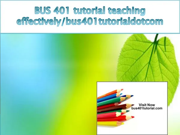 BUS 401 tutorial teaching effectively/bus401tutorialdotcom