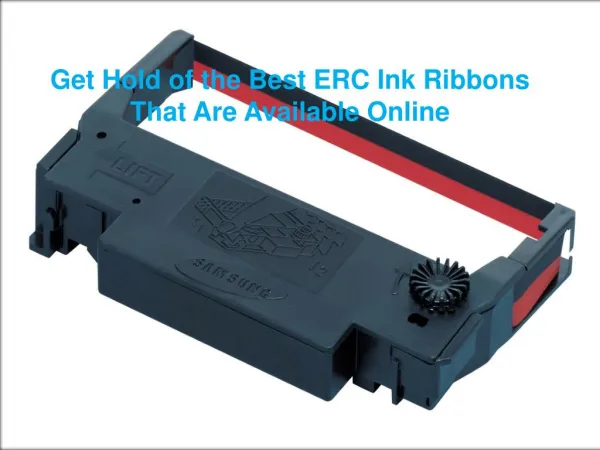 Get Hold of the Best ERC Ink Ribbons That Are Available Online