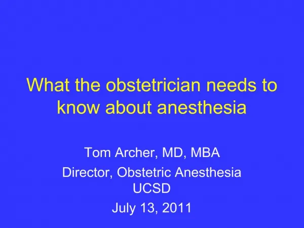 What the obstetrician needs to know about anesthesia