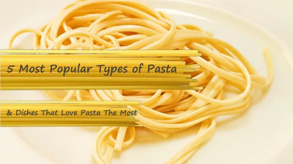 5 Most Popular Types of Pasta
