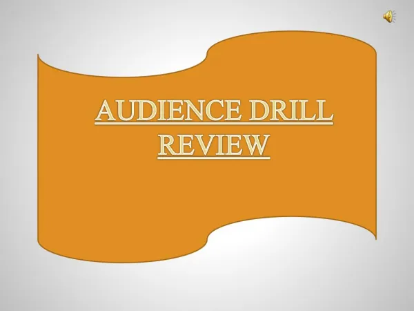 AUDIENCE DRILL REVIEW