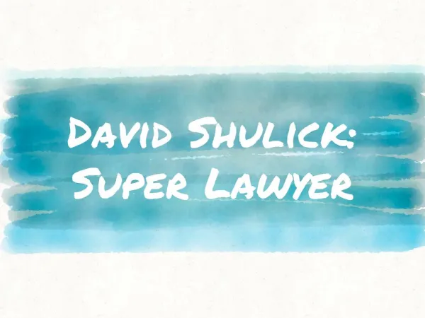 David Shulick: Super Lawyer