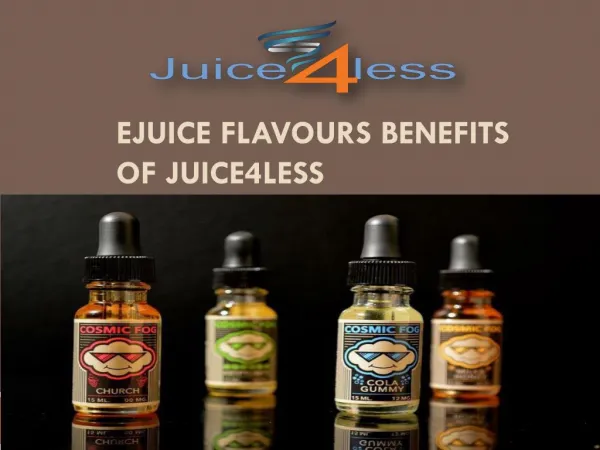 Ejuice Flavours Benefits of juice4less