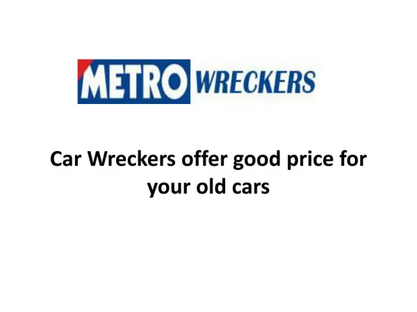 Car Wreckers offer good price for your old cars