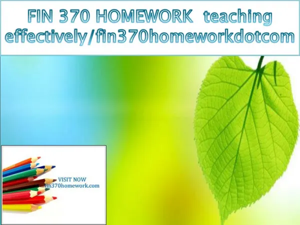 FIN 370 HOMEWORK teaching effectively/fin370homeworkdotcom