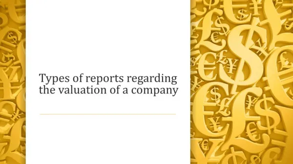 Types of reports regarding the valuation of a company