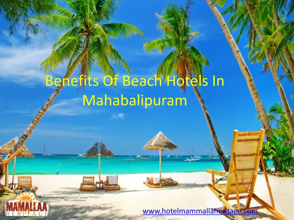 benefits of beach hotels in mahabalipuram