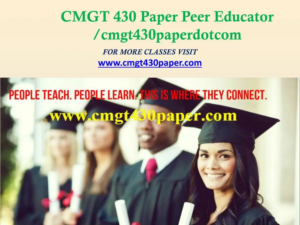cmgt 430 paper peer educator cmgt430paperdotcom