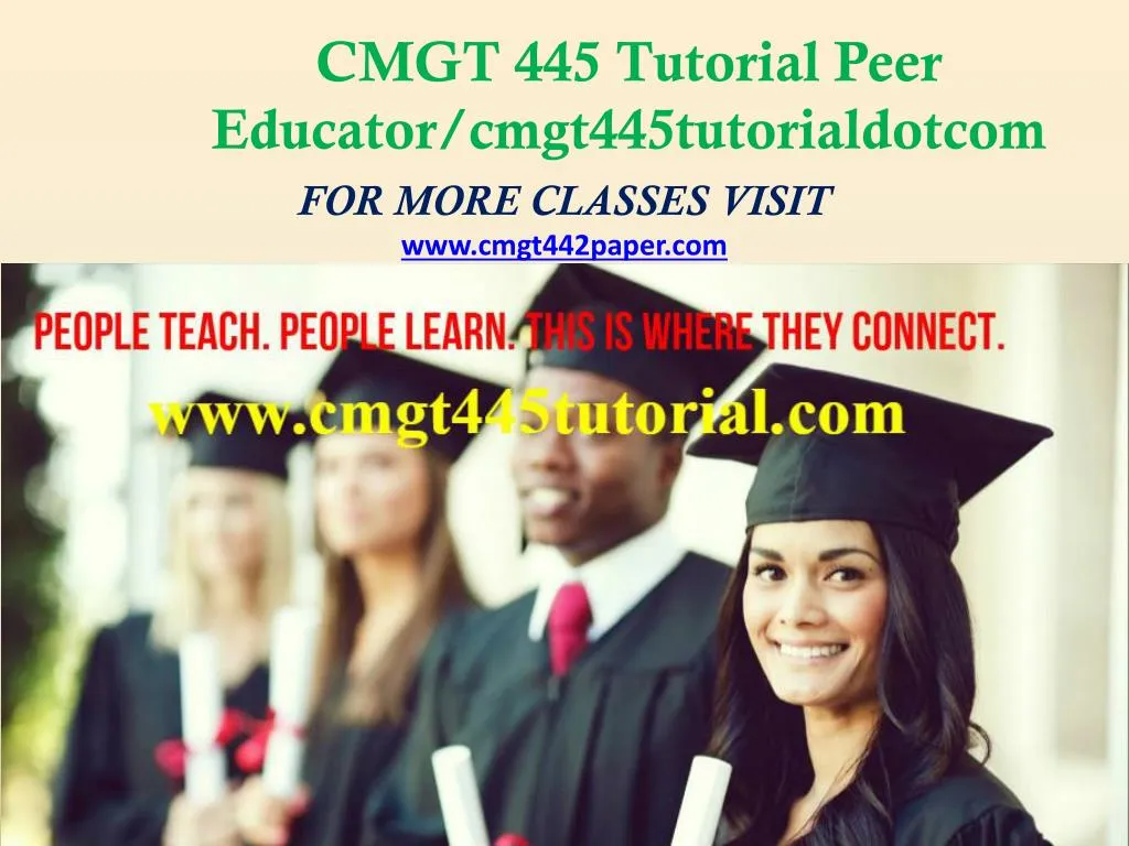 cmgt 445 tutorial peer educator cmgt445tutorialdotcom