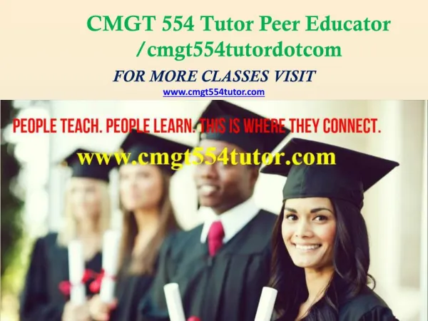 CMGT 554 Tutor Peer Educator /cmgt554tutordotcom