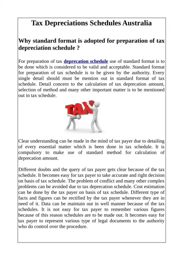 Why standard format is adopted for preparation of tax depreciation schedule ?