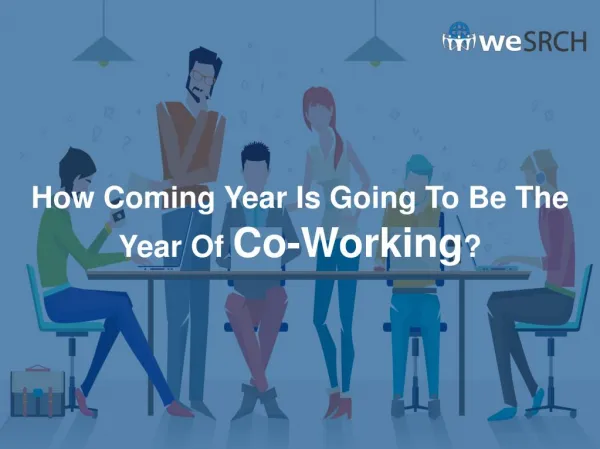 How Coming Year Is Going To Be The Year Of Co-Working?