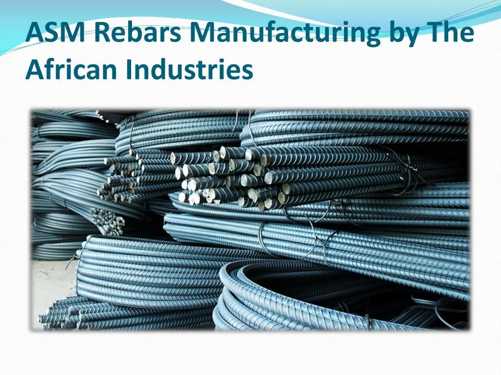 asm rebars manufacturing by the african industries