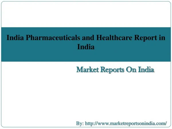 India Pharmaceuticals and Healthcare Report in India