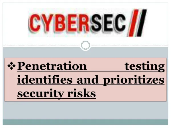 Penetration Testing Identifies and Prioritizes Security Risks