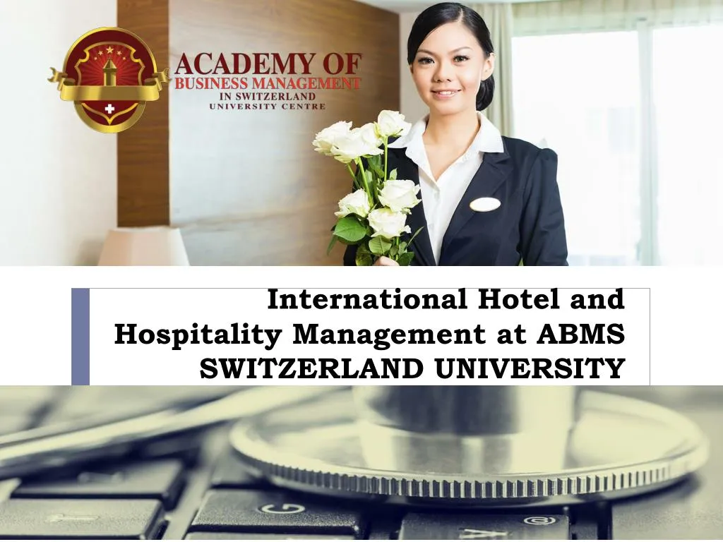 international hotel and hospitality management at abms switzerland university