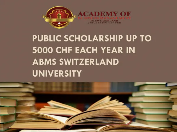Public Scholarship up to 5000 CHF each year in ABMS SWITZERLAND UNIVERSITY