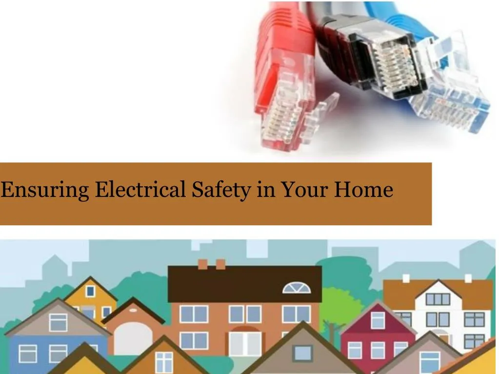 ensuring electrical safety in your home