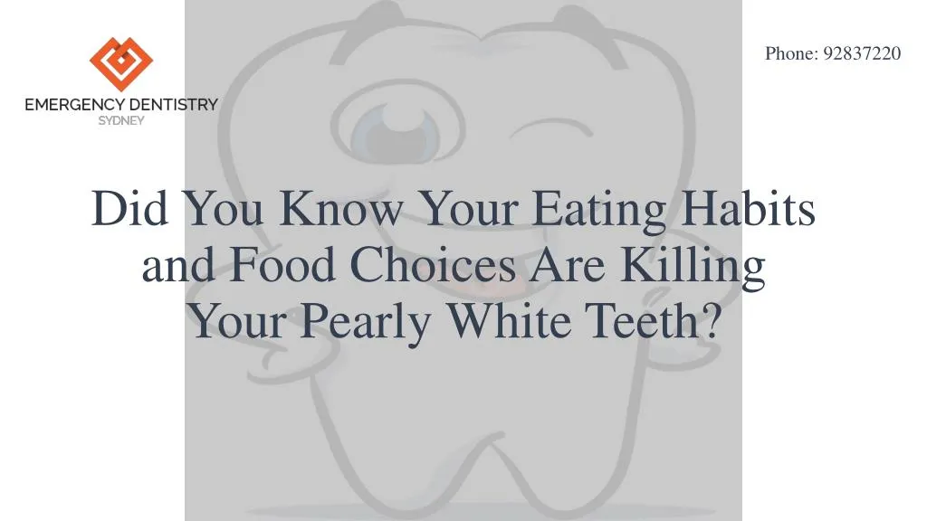 did you know your eating habits and food choices are killing your pearly white teeth