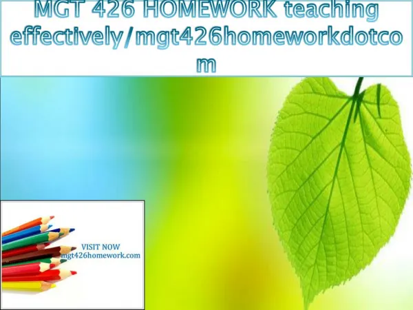 MGT 426 HOMEWORK teaching effectively/mgt426homeworkdotcom