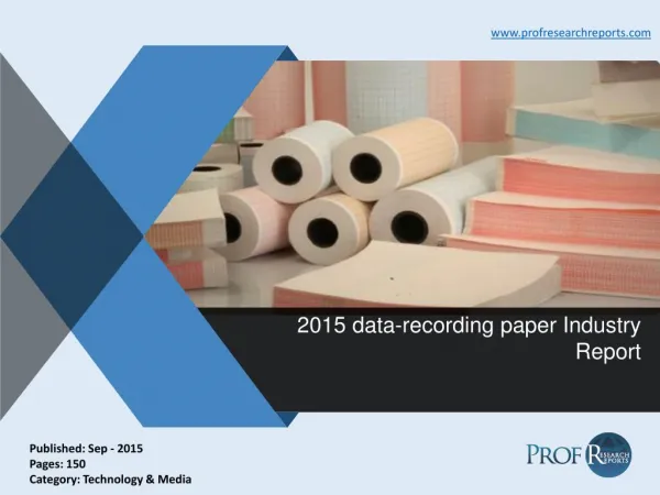 Data-Recording Paper Market Growth, Trends 2015 | Prof Research Reports
