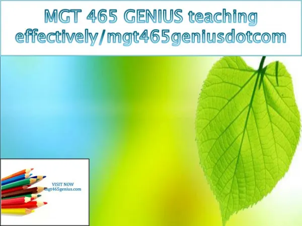 MGT 465 GENIUS teaching effectively/mgt465geniusdotcom