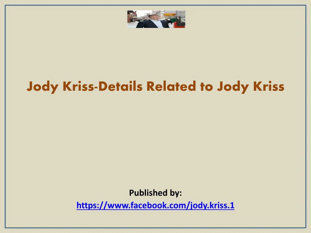 jody kriss details related to jody kriss published by https www facebook com jody kriss 1