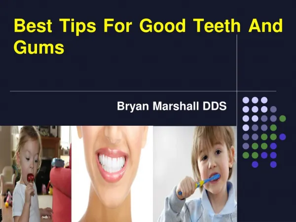 Bryan marshall dds - Neceassy Things For Healthy Teeth And Gums
