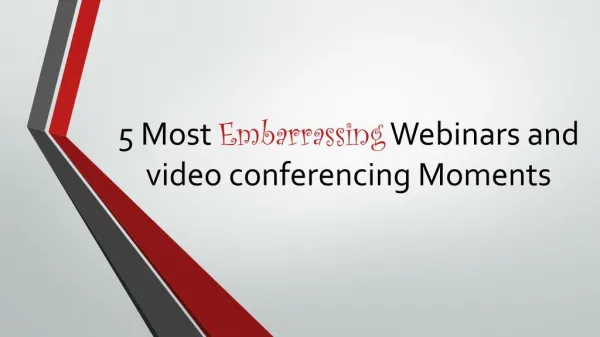 5 Most Embarrassing Webinars and video conferencing Moments